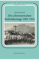 Die schweizerischen Katholikentage 1903-1954