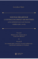 Nouveau regard sur l’Ouvrage incomplet sur Matthieu (Opus imperfectum in Matthaeum), partie A (Mt 1, 1 – 8, 10)